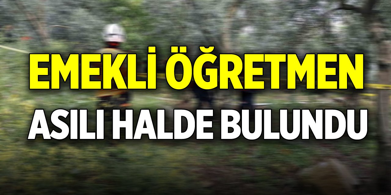 Emekli öğretmen asılı halde bulundu