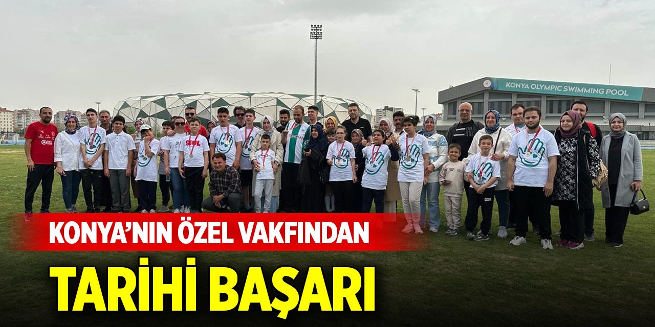 Konya’nın özel vakfından tarihi başarı