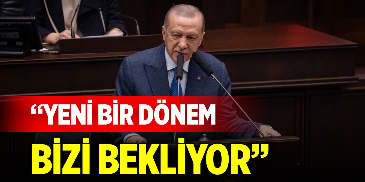 Son Dakika! Erdoğan: Yeni bir dönem bizi bekliyor
