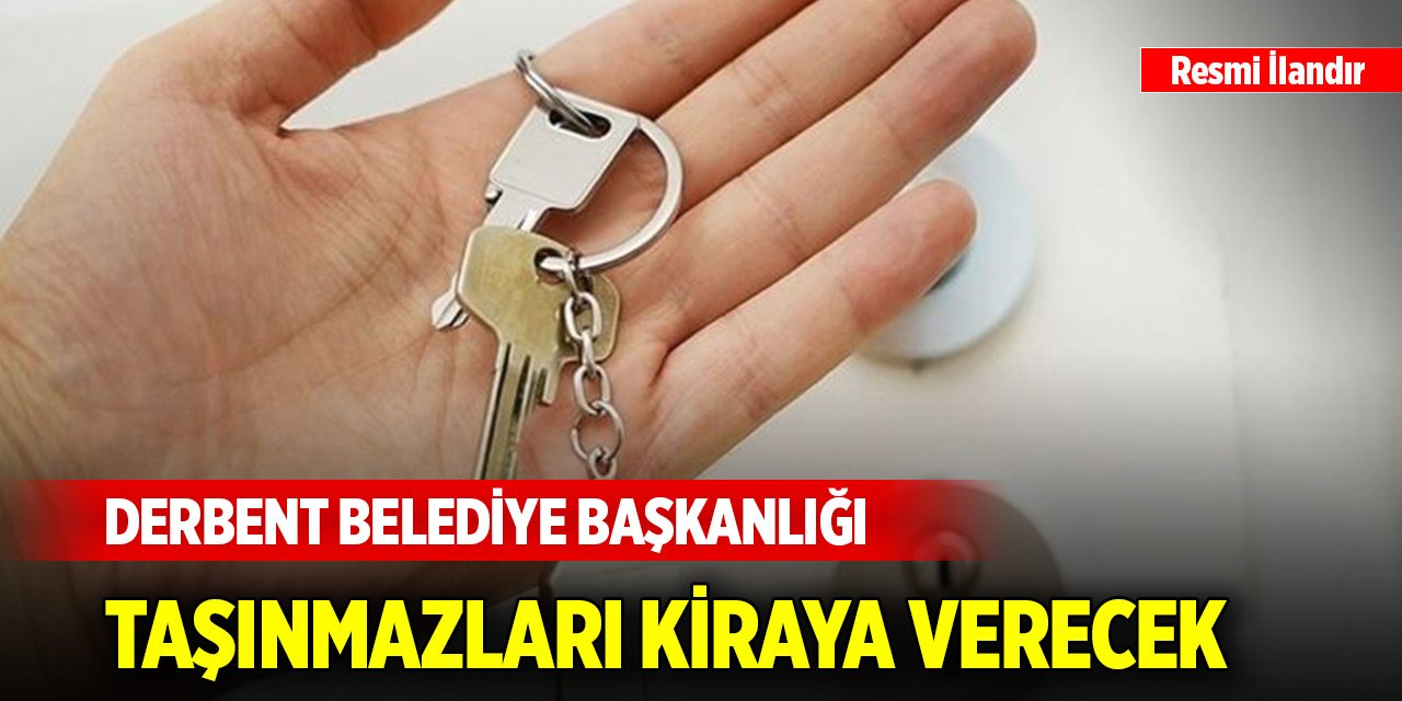 Derbent Belediye Başkanlığı taşınmazları kiraya verecek