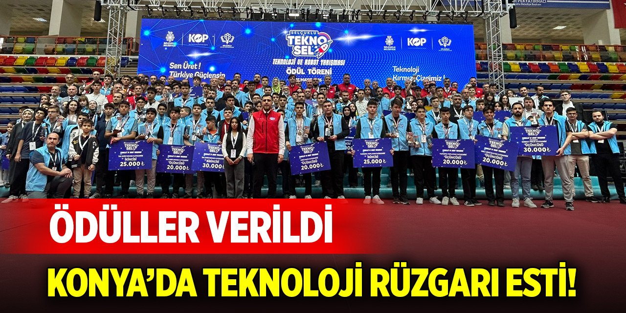 Konya’da teknoloji rüzgarı esti! Ödüller verildi
