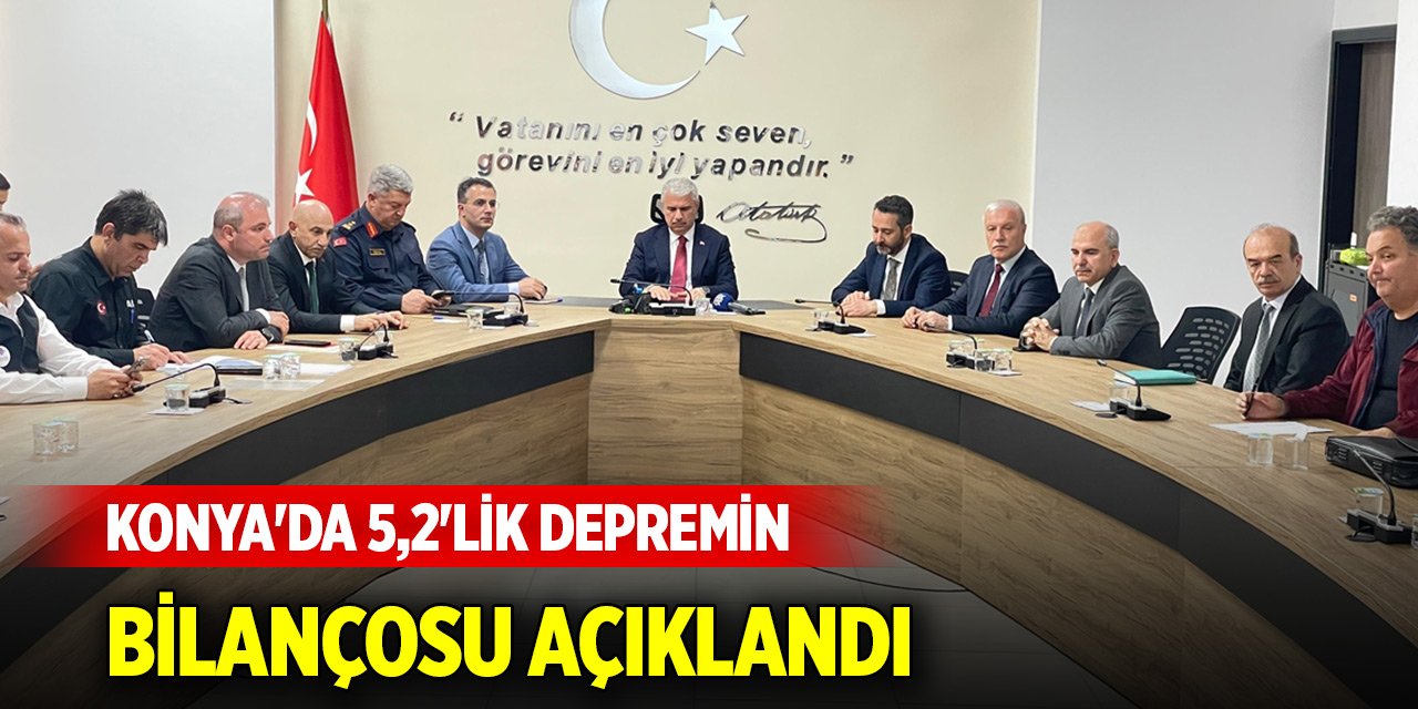 Konya'da 5,2'lik depremin bilançosu açıklandı