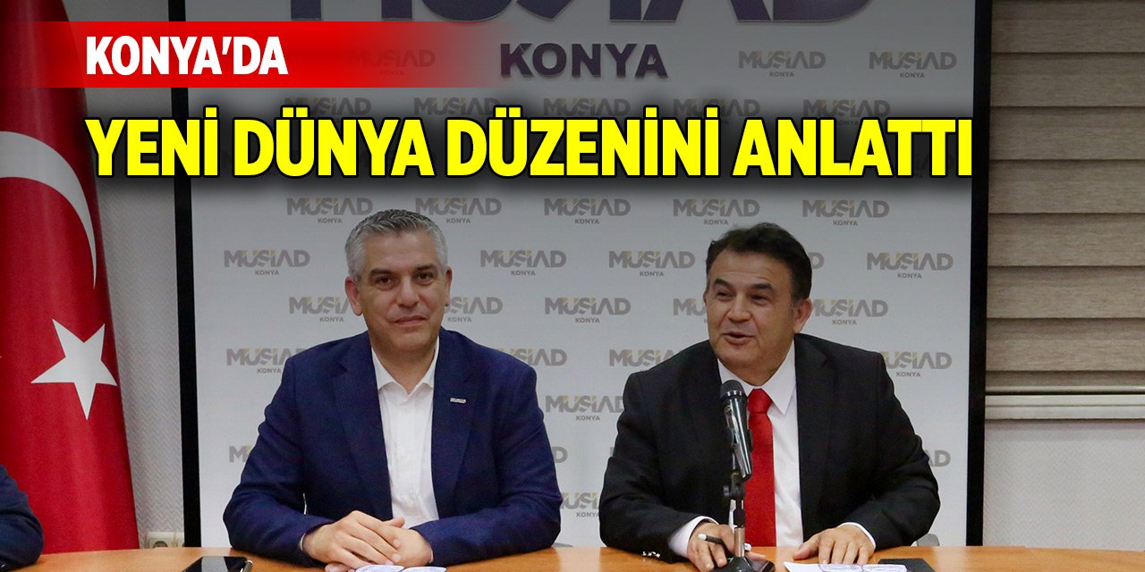 Abdullah Çiftçi, Konya'da yeni dünya düzenini anlattı