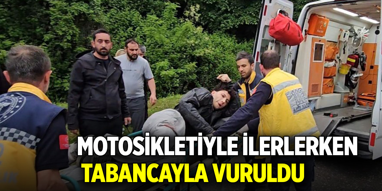 Motosikletiyle ilerlerken tabancayla vuruldu