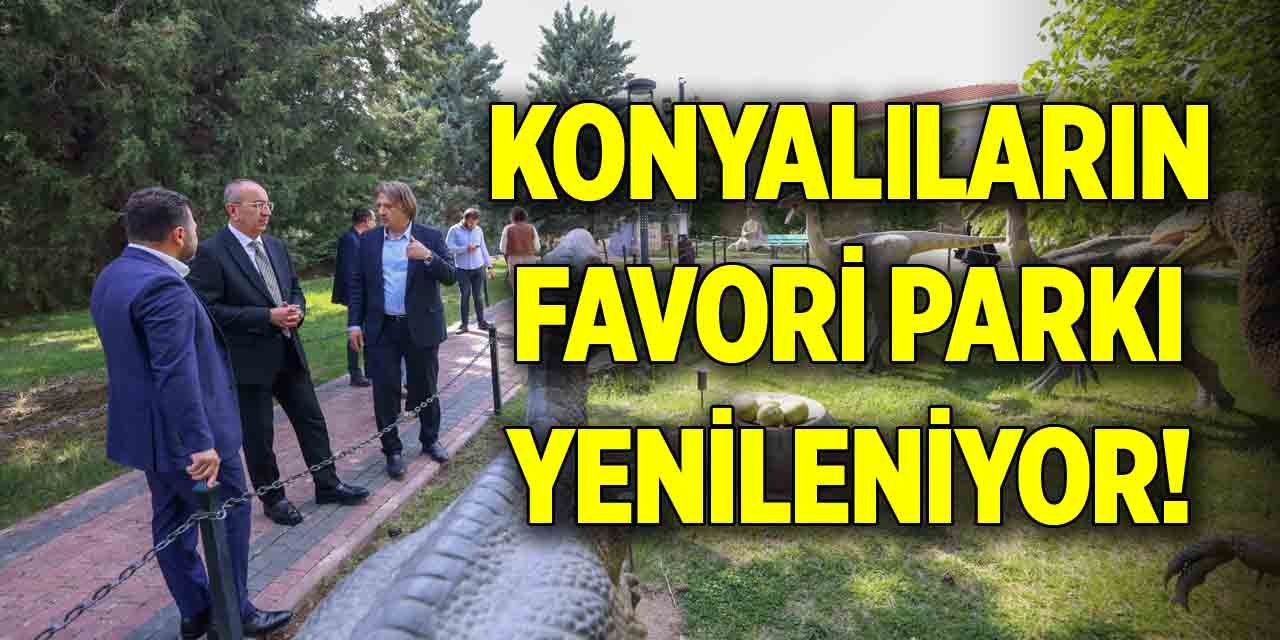 Konyalıların favori parkı yenileniyor!