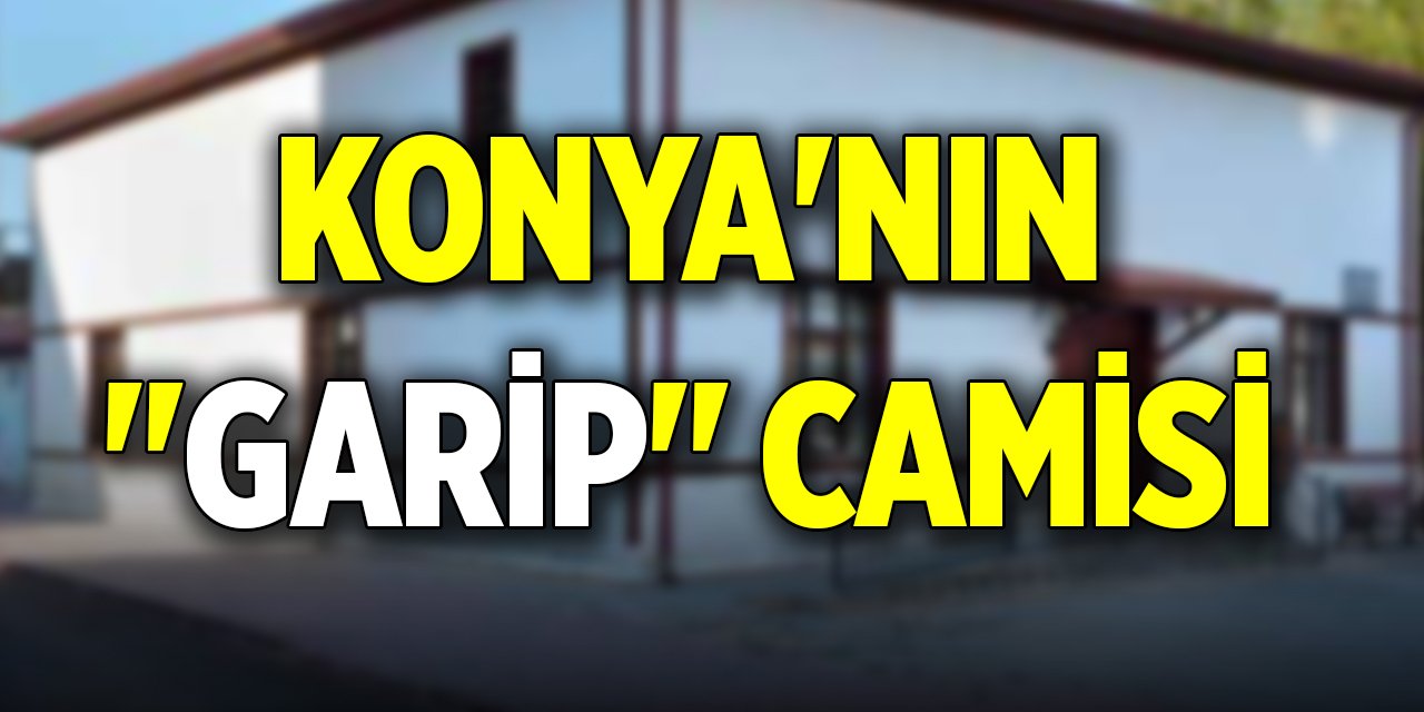 Konya'nın "Garip" Camisi