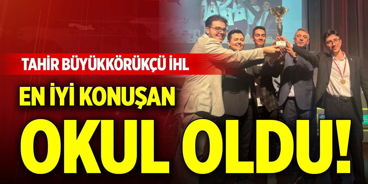 Tahir Büyükkörükçü İHL en iyi konuşan okul oldu!