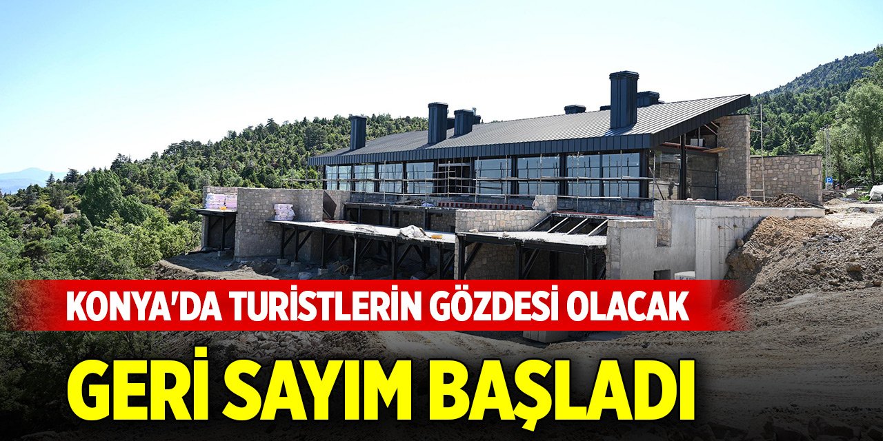Konya'da turistlerin gözdesi olacak yeni mekanda sona gelindi