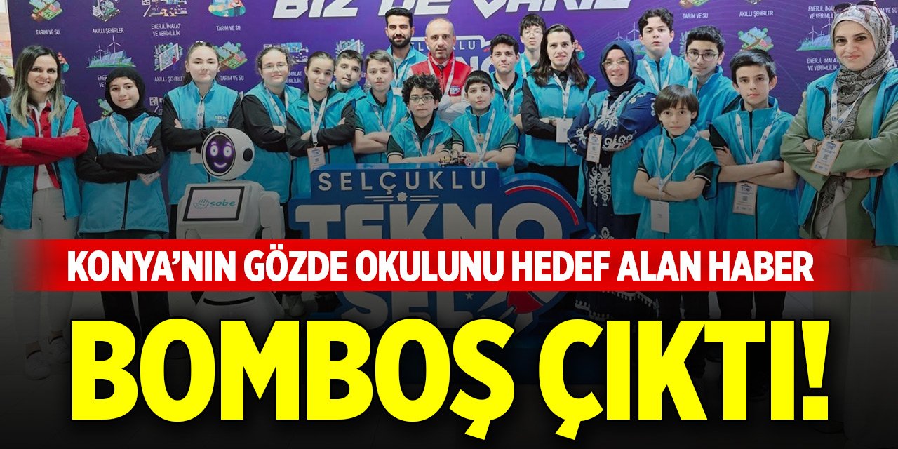 Konya’nın gözde okulunu hedef alan haber bomboş çıktı!