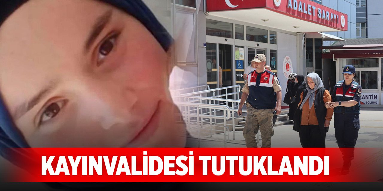 'Anneler Günü'nde yaşamına son veren Arzu'nun kayınvalidesi tutuklandı