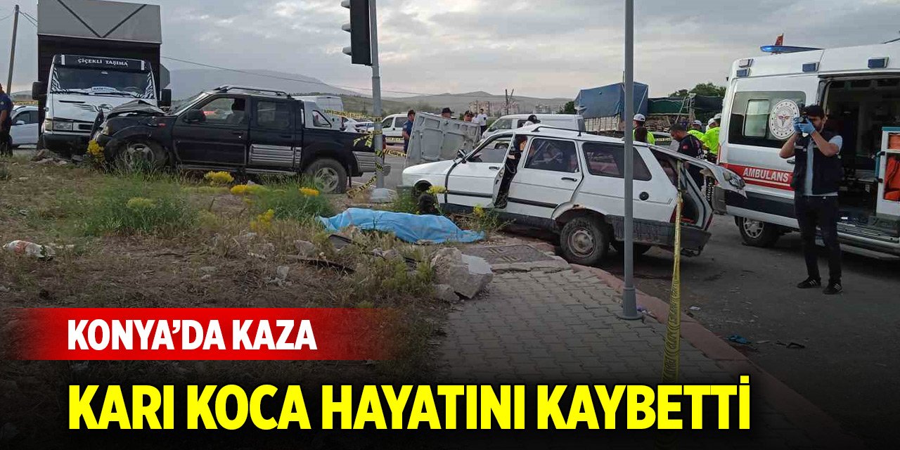 Konya’da merkezde kaza... Yaşlı çift hayatını kaybetti