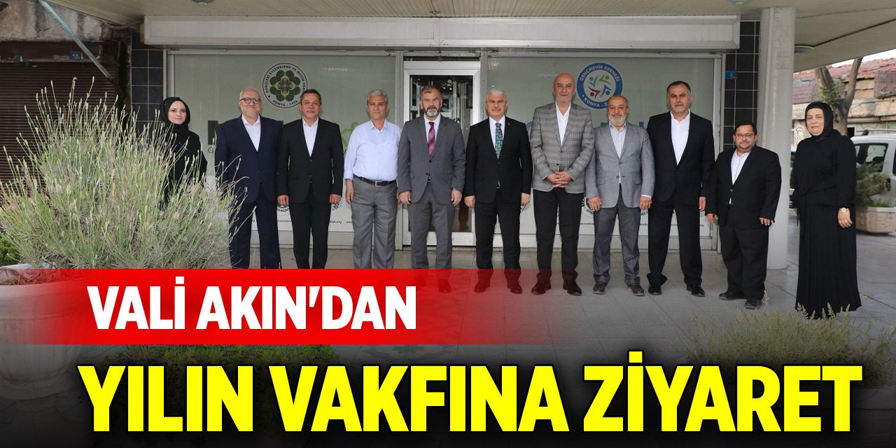 Vali Akın'dan yılın vakfına ziyaret