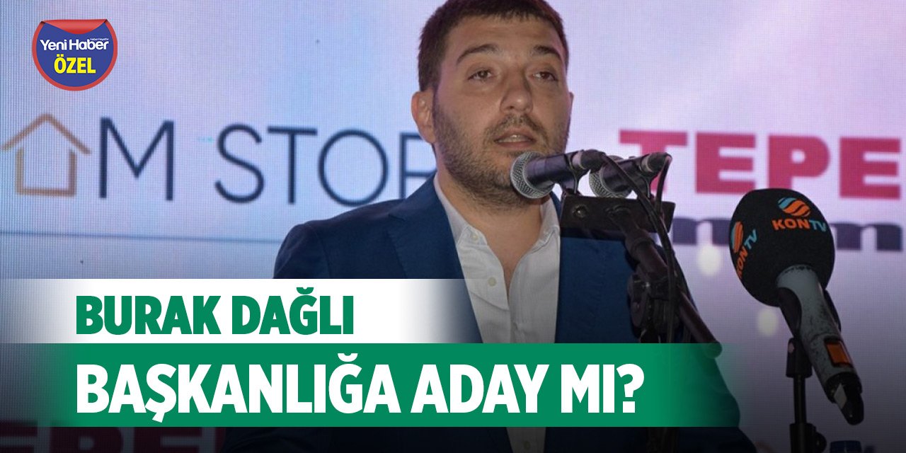 Özel.. Burak Dağlı, Konyaspor başkanlığına aday mı?