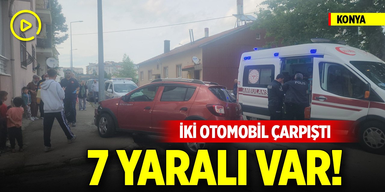 Konya'da iki otomobil çarpıştı, 7 kişi yaralandı