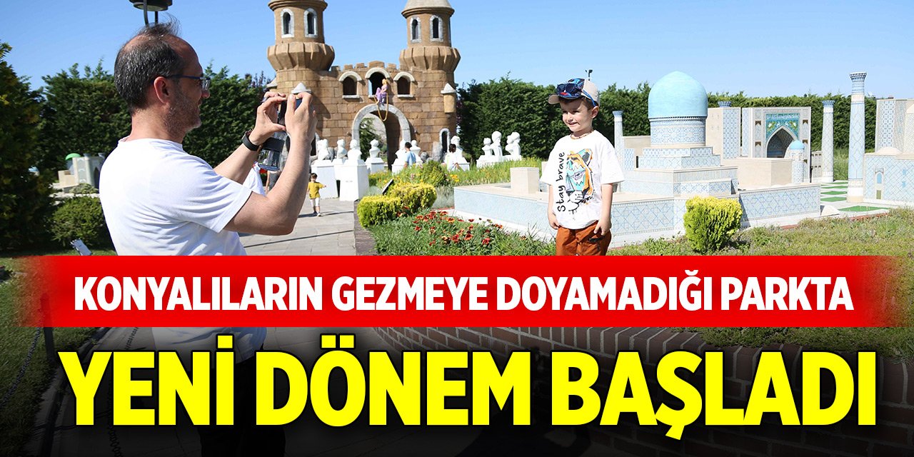 Türkiye'de benzeri yok... Konyalıların gezmeye doyamadığı parkta yeni dönem