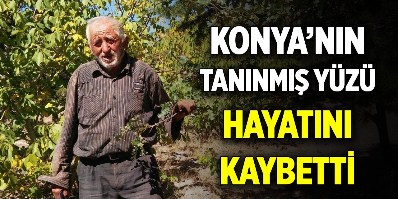 Konya’nın tanınmış yüzü hayatını kaybetti