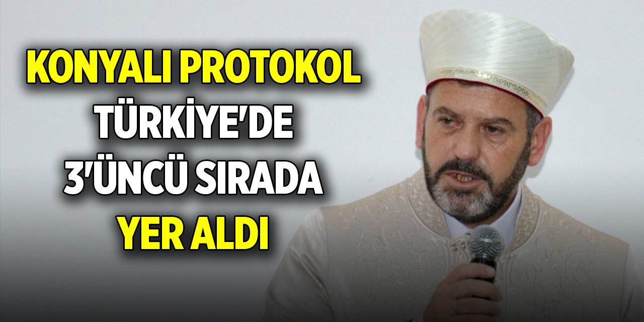 Konyalı protokol Türkiye'de 3'üncü sırada yer aldı