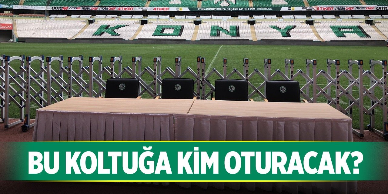 Konyaspor'da başkanlıkta ismi geçen isimler kimler?