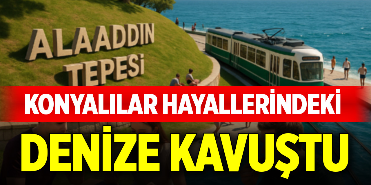 Konyalılar hayallerindeki denize kavuştu