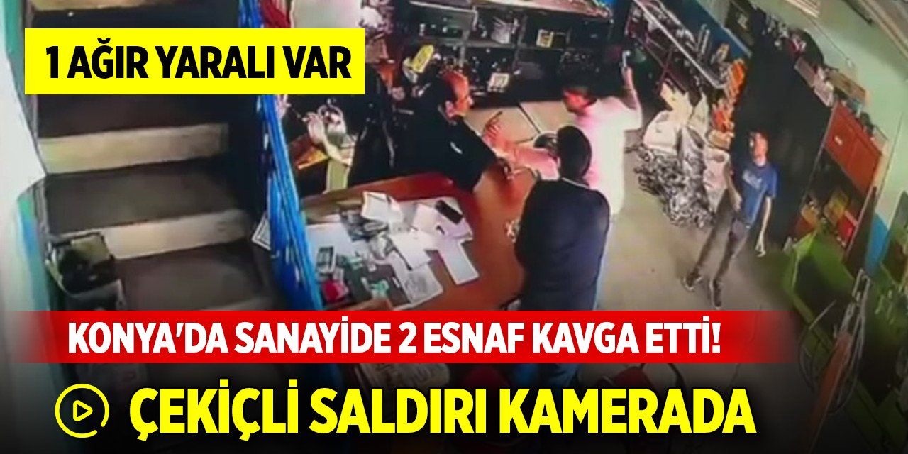 Konya'da sanayide 2 esnaf kavga etti! Çekiçli saldırı kamerada