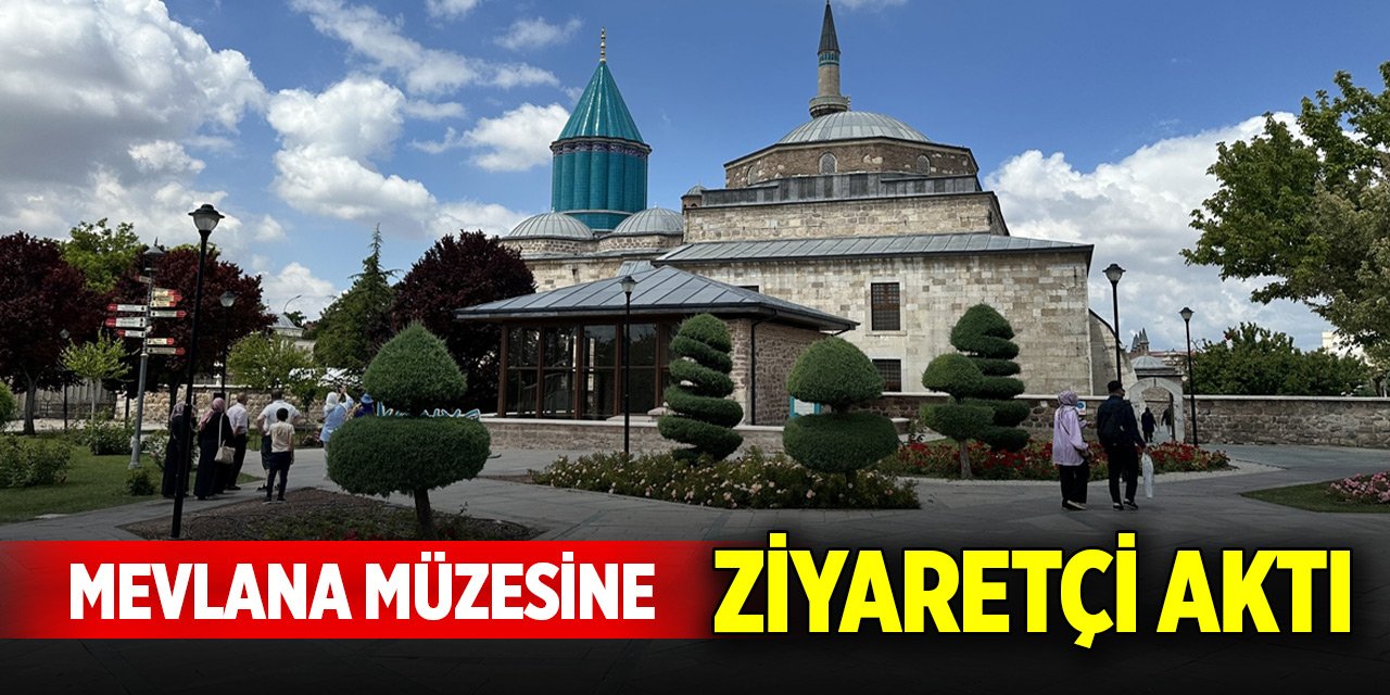 Mevlana Müzesine ziyaretçi aktı