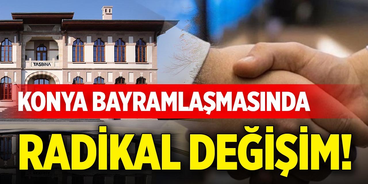 Konya bayramlaşmasında radikal değişim!