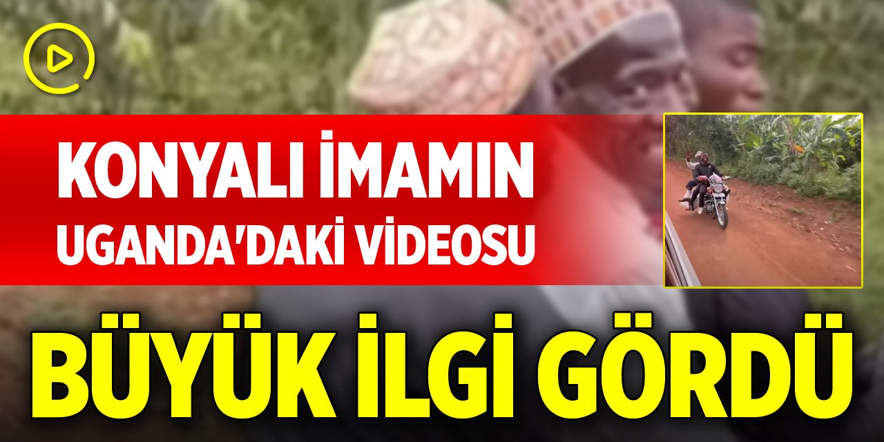Konyalı imamın Uganda'daki videosu büyük ilgi gördü