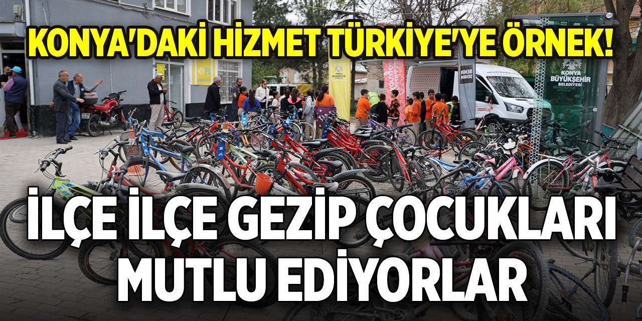 Konya'daki hizmet Türkiye'ye örnek oldu! İlçe ilçe gezip çocukları mutlu ediyorlar