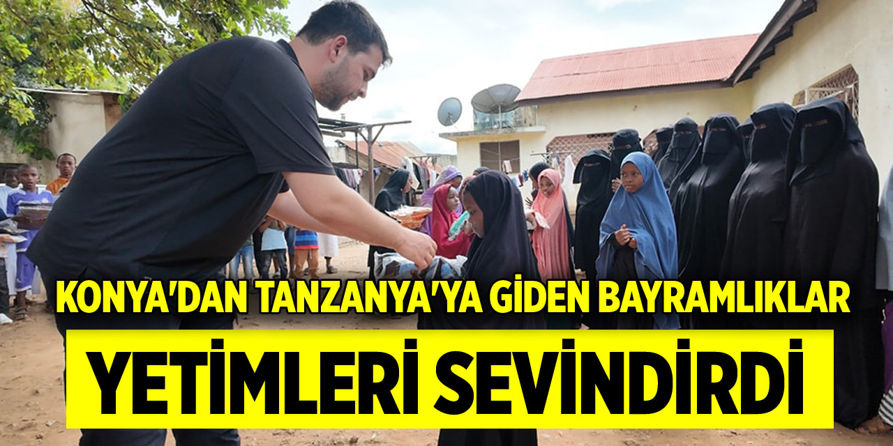 Konya'dan Tanzanya'ya giden bayramlıklar yetimleri sevindirdi