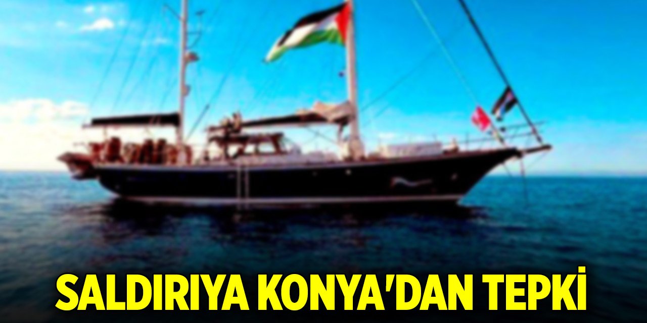 Madleen gemisine saldırıya Konya'dan tepki