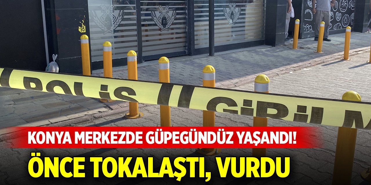 Konya merkezde güpegündüz yaşandı! Önce tokalaştı, sonra bacaklarından vurdu