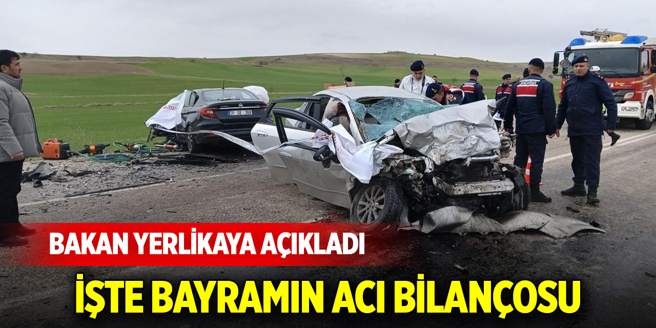 Bakan Yerlikaya açıkladı: İşte bayramın acı bilançosu