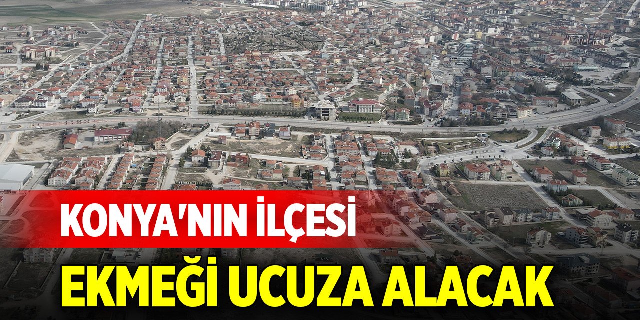 Konya'nın ilçesi ekmeği ucuza alacak