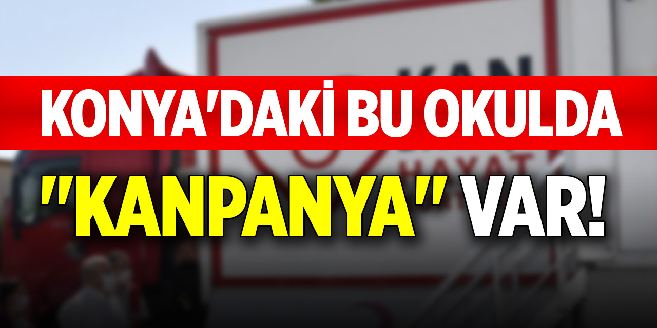 Konya'daki bu okulda "kanpanya" var!