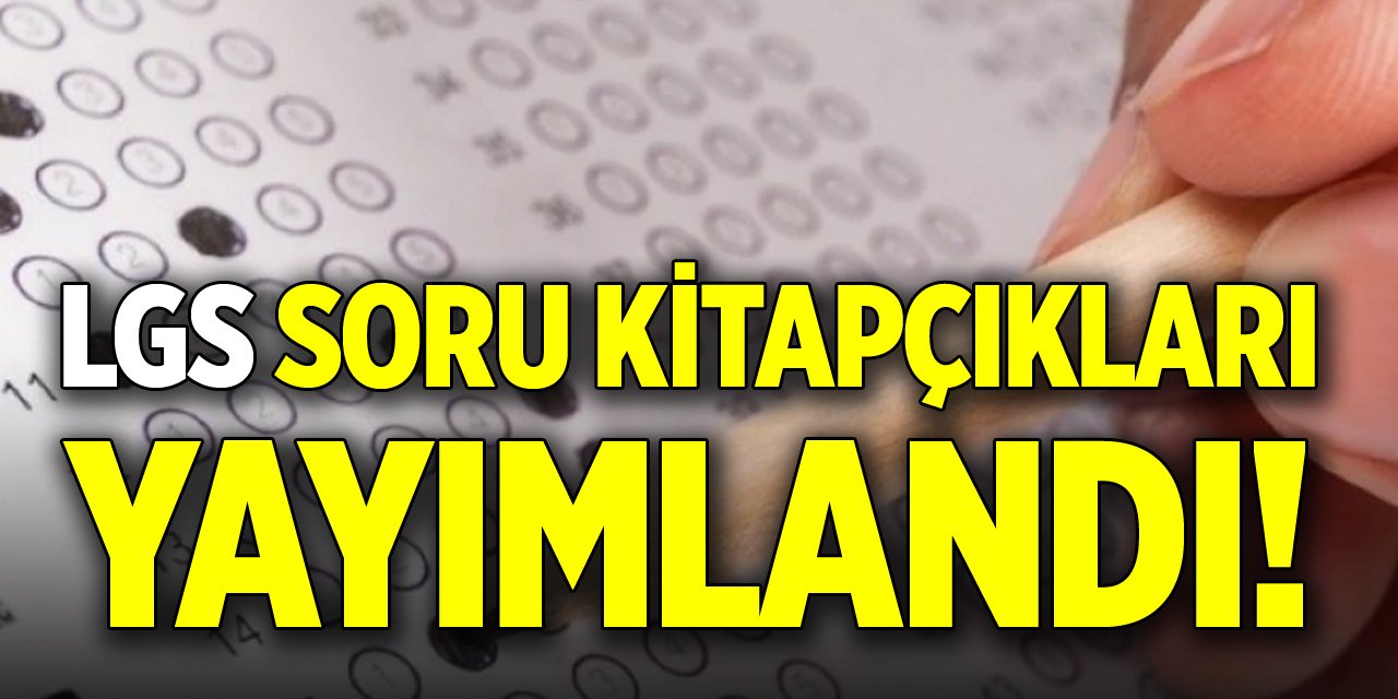 LGS soru kitapçıkları yayımlandı!