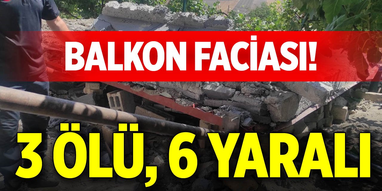 Balkon faciası! 3 ölü, 6 yaralı