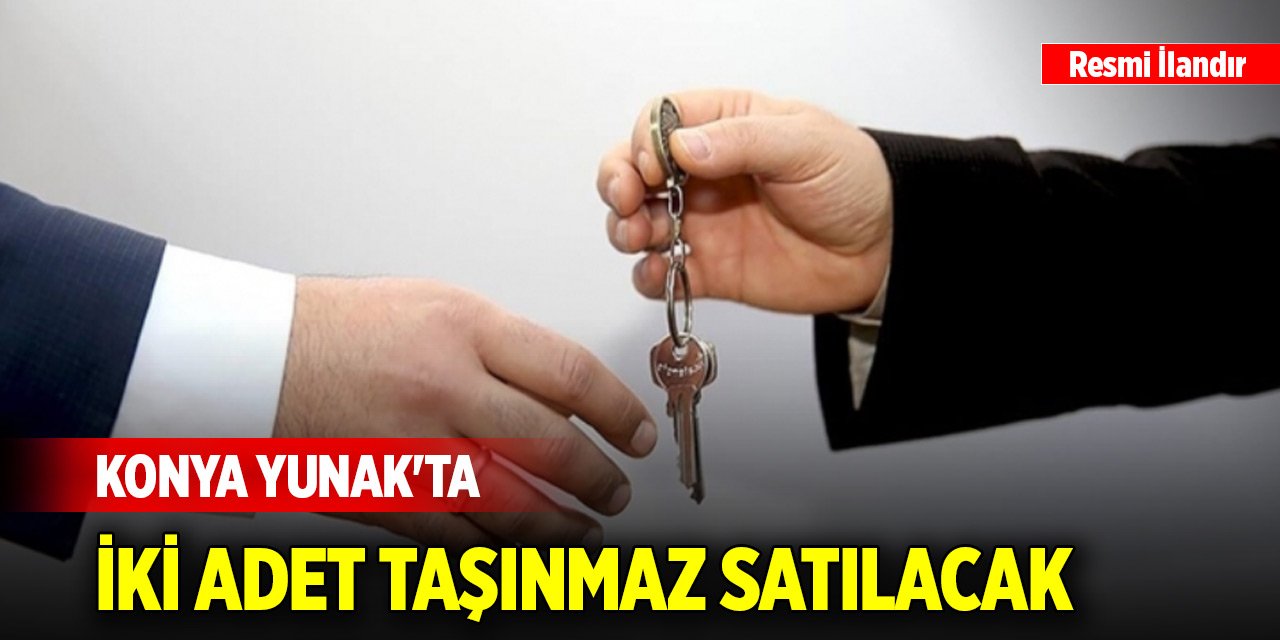 Konya Yunak'ta iki adet taşınmaz satılacak