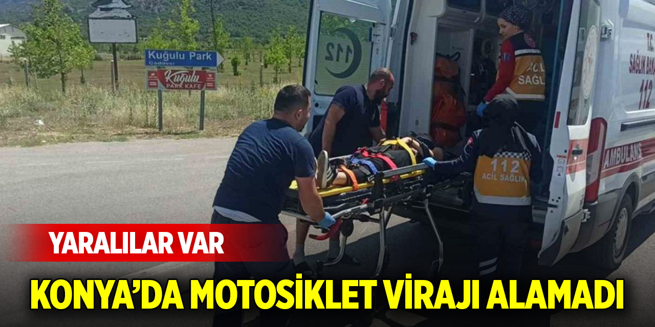 Konya’da motosiklet virajı alamadı: Yaralılar var