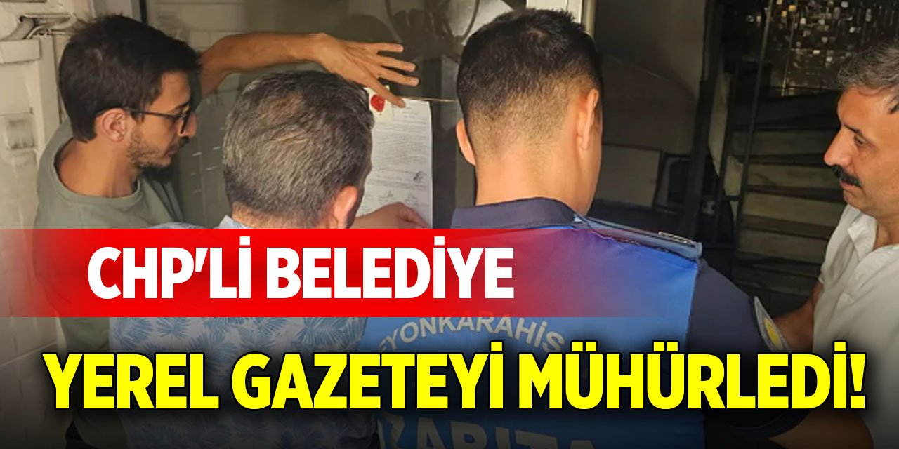 CHP'li belediye yerel gazeteyi mühürledi!
