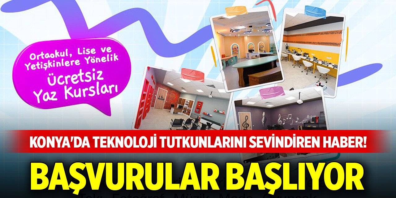 Konya'da teknoloji tutkunlarını sevindiren haber! Başvurular başlıyor