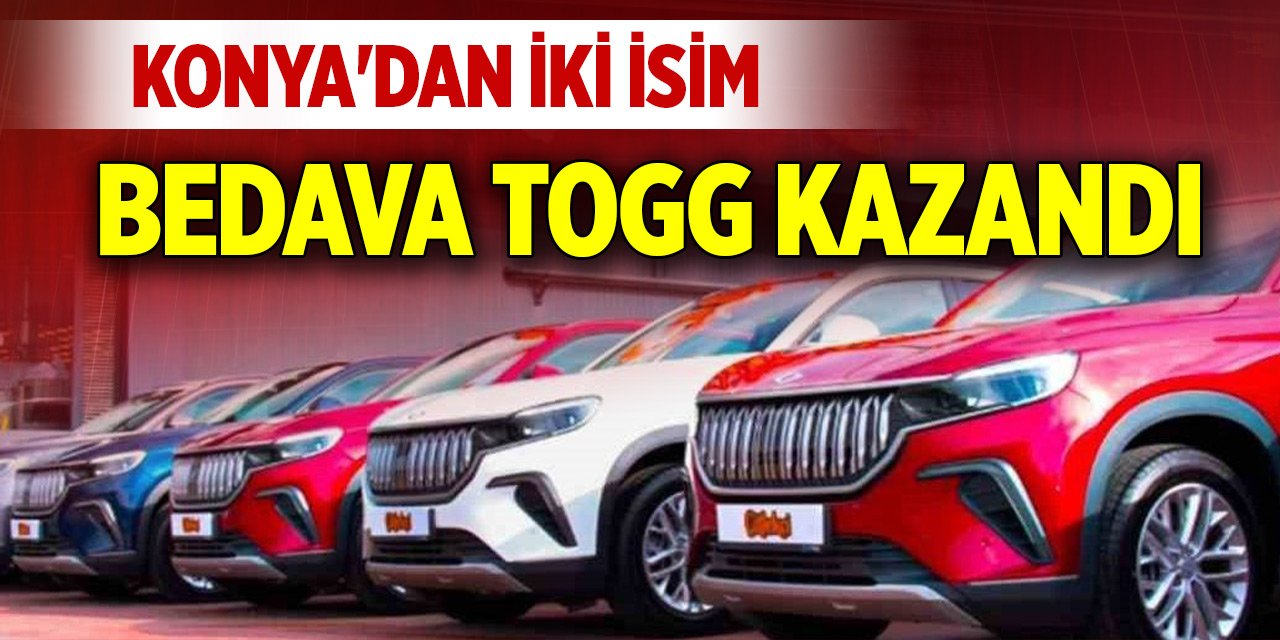 Konya'dan iki isim bedava TOGG kazandı