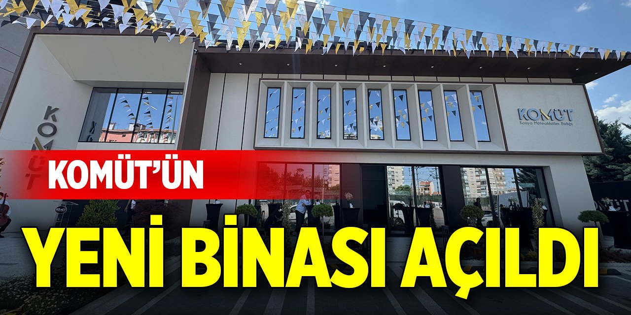 KOMÜT’ün yeni binası açıldı