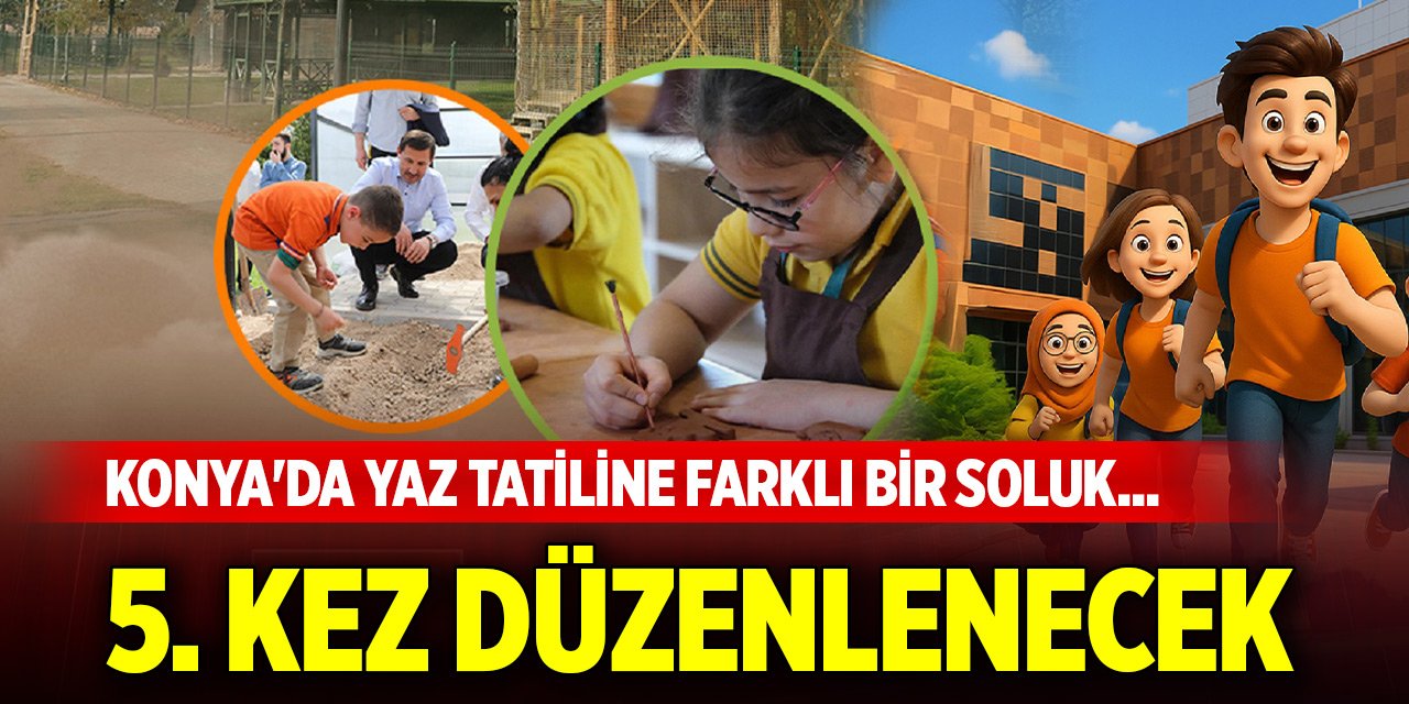 Konya'da yaz tatiline farklı bir soluk... 5. kez düzenlenecek