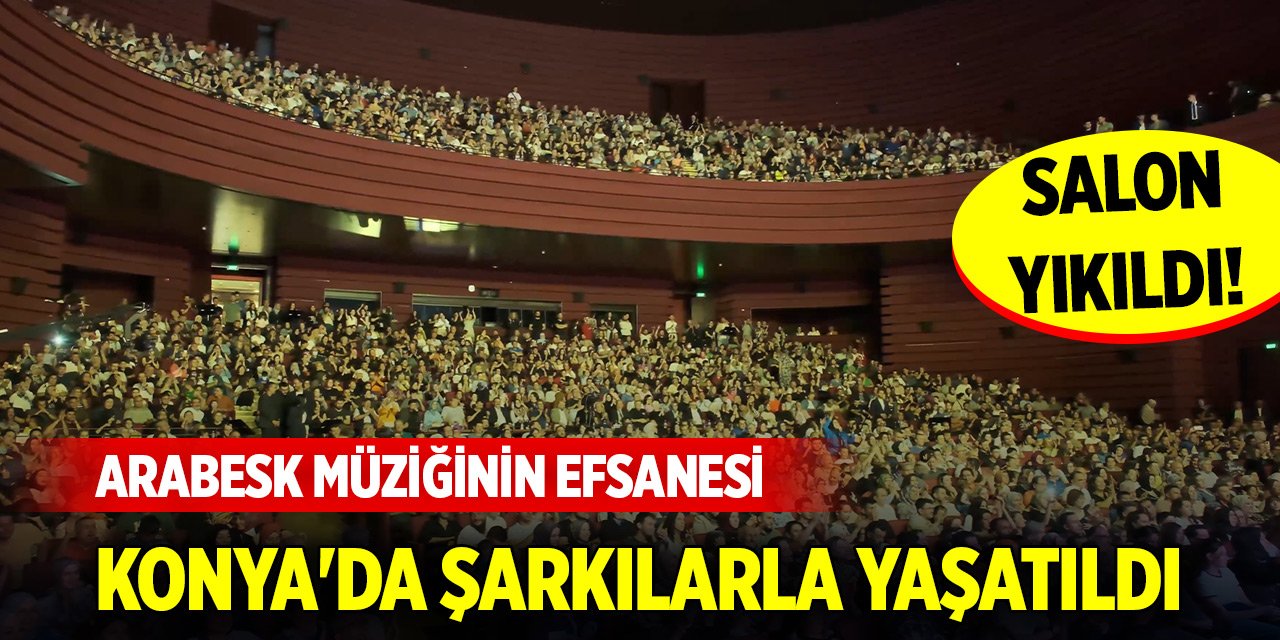 Arabesk müziğinin efsanesi Konya'da şarkılarla yaşatıldı