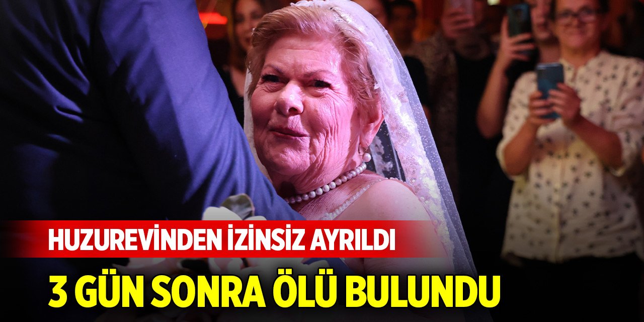 Huzurevinden izinsiz ayrıldı, 3 gün sonra ölü bulundu