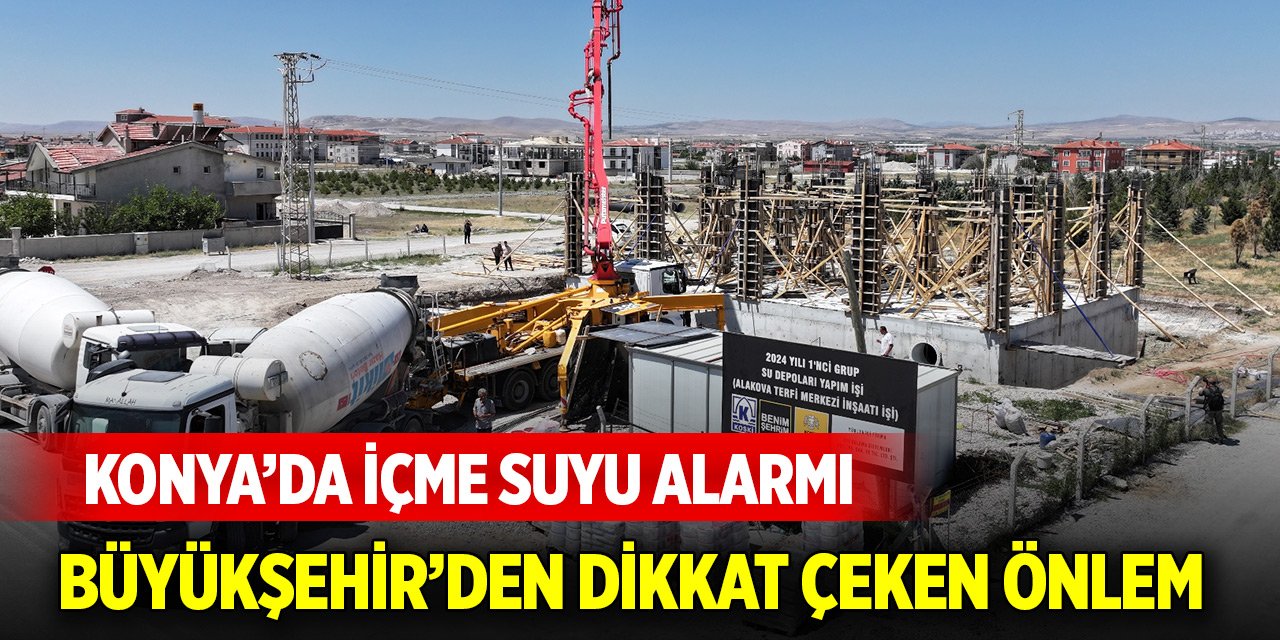 Konya'da içme suyu alarmı! Büyükşehirden dikkat çeken önlem