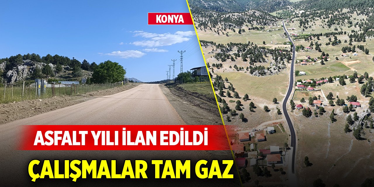Konya'da asfalt yılı ilan edilen ilçede çalışmalar tam gaz