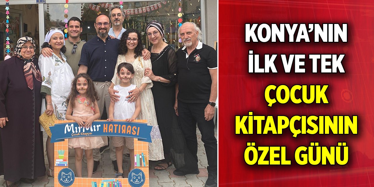 Konya’nın ilk ve tek çocuk kitapçısının özel günü