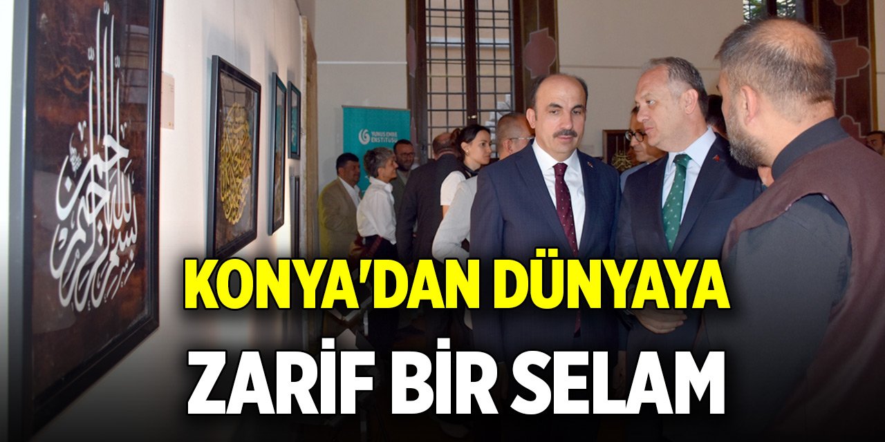 Konya'dan dünyaya zarif bir selam