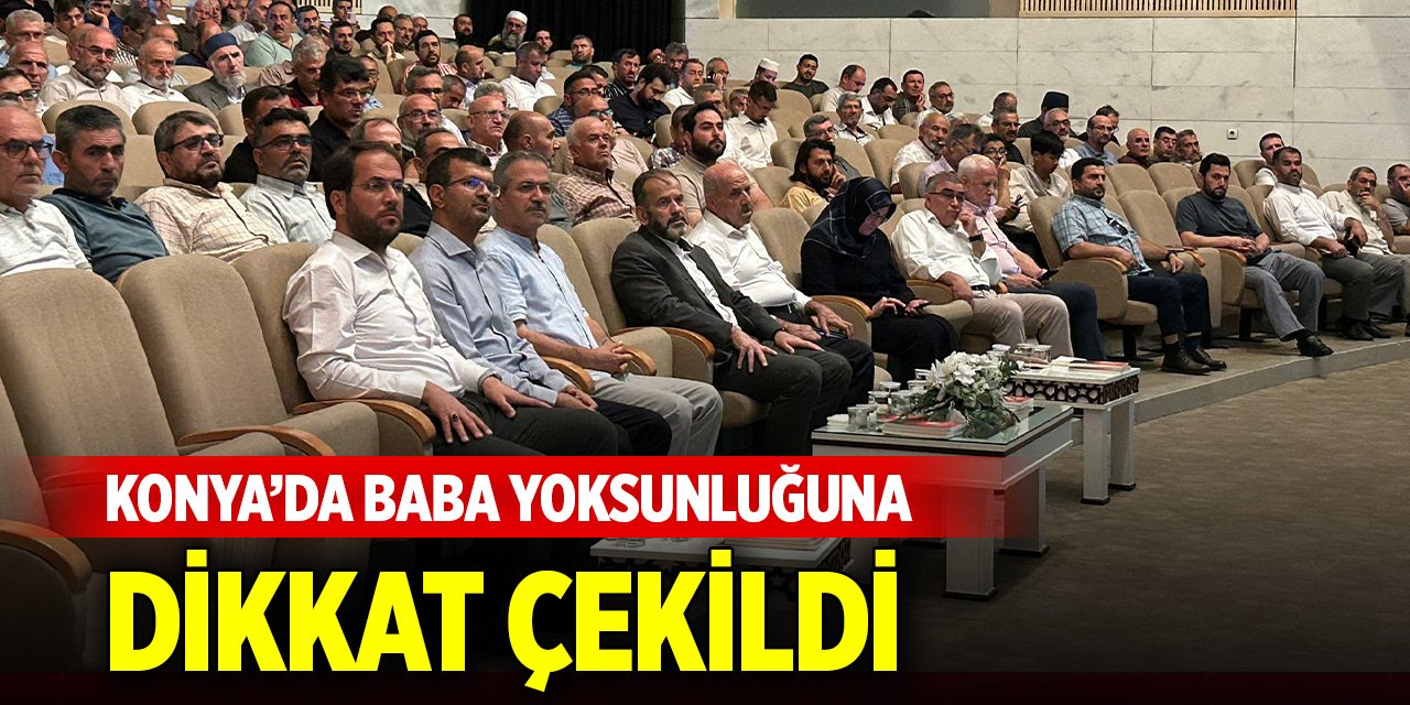 Konya’da baba yoksunluğuna dikkat çekildi